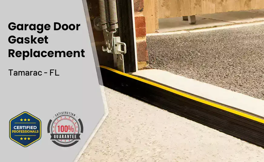 Garage Door Gasket Replacement  Tamarac - FL 
