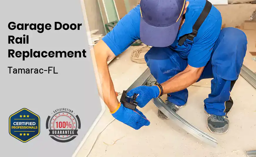 Garage Door Rail Replacement Tamarac-FL 