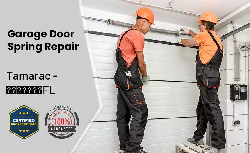 Garage Door Spring Repair Tamarac - FL 