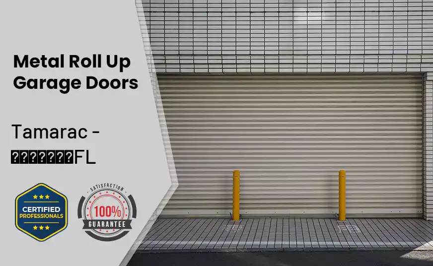 Metal Roll Up Garage Doors Tamarac - FL 